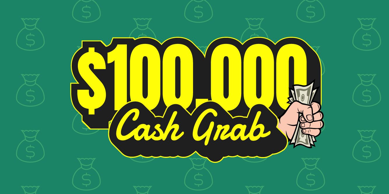 $100,000 Cash Grab – Your Chance at Big Money